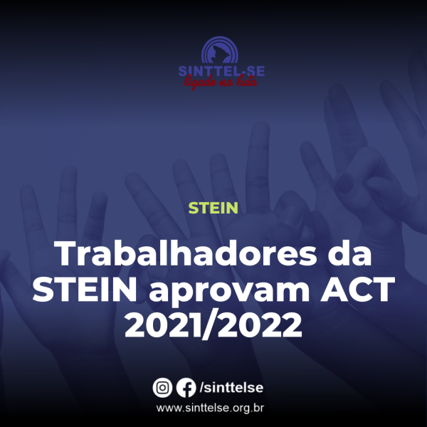 Trabalhadores da STEIN aprovam ACT 2021/2022