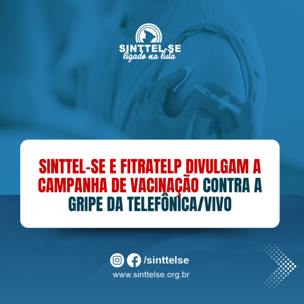 SINTTEL-SE e FITRATELP divulgam a Campanha de Vacinação Contra a Gripe da VIVO