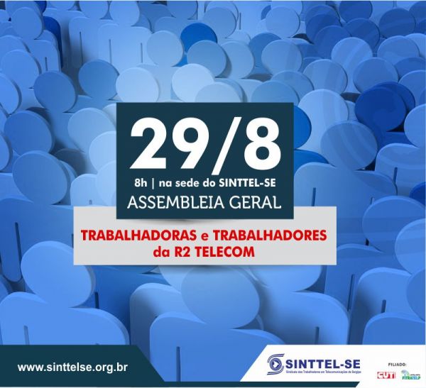 SINTTEL-SE convoca  trabalhadores da R2 Telecom para assembleia dia 29/8