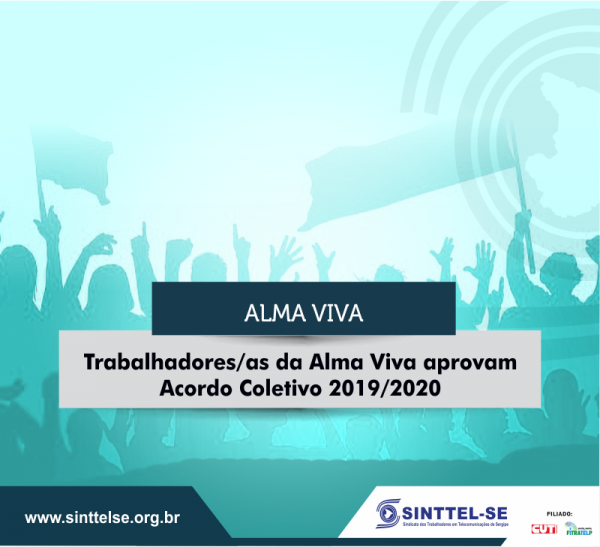 Trabalhadores/as da Alma Viva aprovam Acordo Coletivo 2019/2020