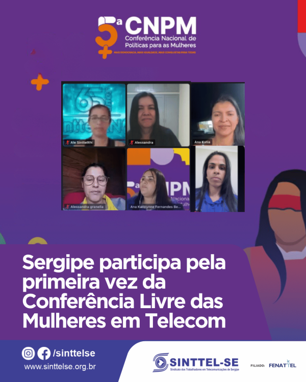 Sergipe participa pela primeira vez da Conferência Livre das Mulheres em Telecom