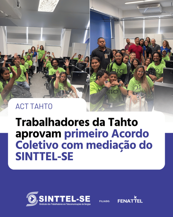 Trabalhadores da Tahto aprovam primeiro Acordo Coletivo com mediação do SINTTEL-SE
