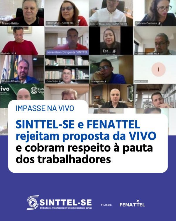 SINTTEL-SE e FENATTEL rejeitam proposta da VIVO e cobram respeito à pauta dos trabalhadores