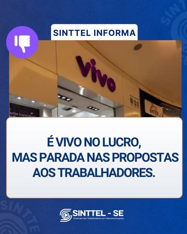 E VIVO NO LUCRO, MAS PARADA NAS PROPOSTAS AOS TRABALHADORES.